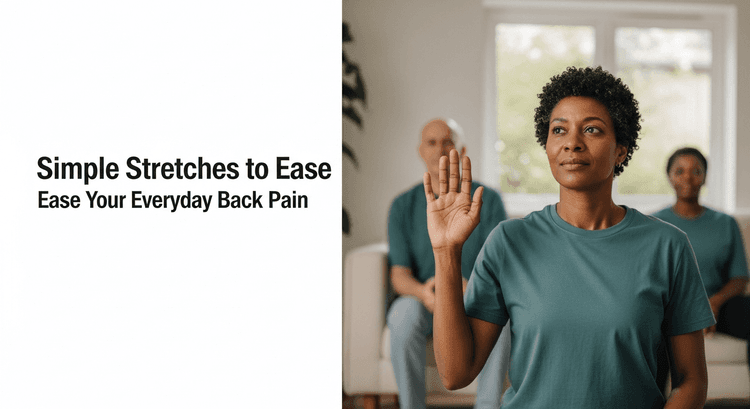 Simple Stretches to Ease Your Everyday Back Pain